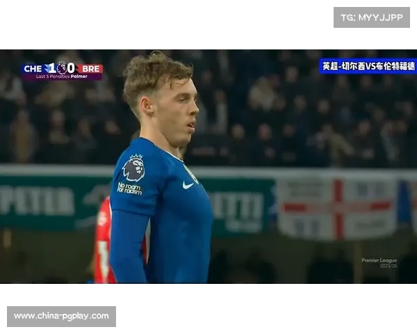 切尔西2-0布伦特福德，近六轮首胜